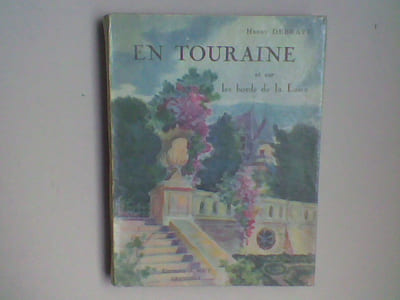En Touraine et sur les bords de la Loire. Châteaux et Paysages