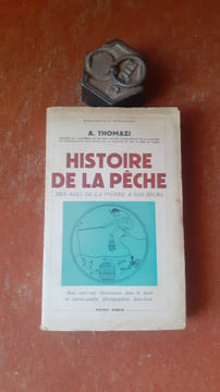Histoire de la pêche, des âges de la pierre à nos jours
. THOMAZI A.