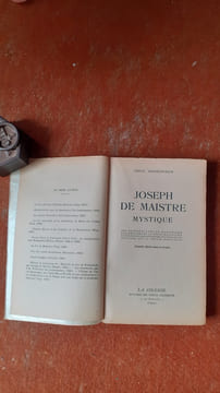 Joseph de Maistre mystique - Ses rapports avec le martinisme, l'illuminisme et la franc-maçonnerie. L'influence des doctrines mystiques et occultes ...