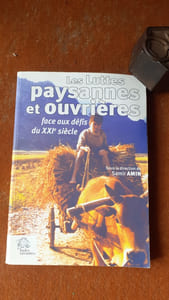 Les luttes paysannes et ouvrières face aux défits du XXIe siècle - L'avenir des sociétés paysannes et la reconstruction du front uni des travailleurs