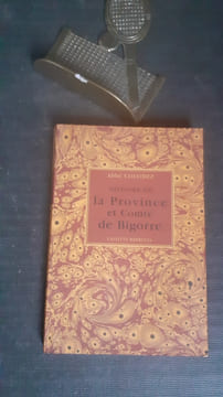 Histoire de la Province et Comté de Bigorre écrite vers 1735. Publiée pour la première fois et annotée par l'abbé Ferdinand Duffau
. COLOMEZ (Abbé)