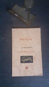 Souillac et ses environs - Le Pas du Raysse ; les 9 Fusées - Boulet et Blagour ; la route de Lacave