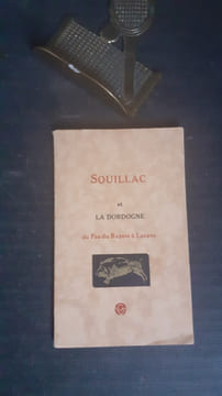 Souillac et ses environs - Le Pas du Raysse ; les 9 Fusées - Boulet et Blagour ; la route de Lacave
. Anonyme
