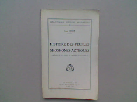 Histoire des Peuples Shoshones-Aztèques (Amérique du Nord et Amérique Centrale) . GENET Jean