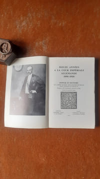 Douze années à la Cour Impériale allemande (1898-1910) - Journal et souvenirs du comte Robert Zedlitz-Trützschler ancien chambellan de Guillaume II