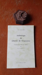 Anthologie de Chants de Trouvères - Translittération des textes par Jacques Chailley