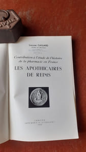 Contribution à l'étude de l'histoire de la pharmacie en France - Les Apothicaires de Reims
