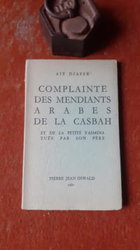 Complainte des mendiants arabes de la Casbah et de la petite Yasmina tuée par son père