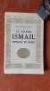 Le Grand Isma&iuml;l, Empereur du Maroc
. DEFONTIN-MAXANGE
