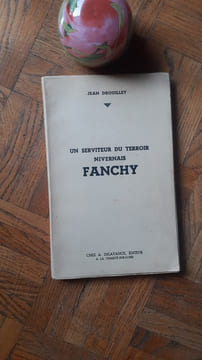 Un serviteur du terroir nivernais : Fanchy
. DROUILLET Jean