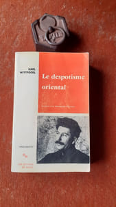 Le despotisme oriental. Etude comparative du pouvoir total