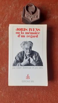 Joris Ivens ou la mémoire d'un regard
. DESTANQUE Robert - IVENS Joris
