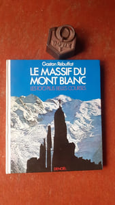 Le Massif du Mont-Blanc - Les 100 plus belles courses