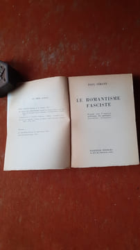 Le Romantisme fasciste. Etude sur l'oeuvre politique de quelques écrivains français
. SERANT Paul