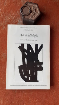 Art et Idéologies - L'art en Occident, 1945-1949 - Actes du 3ème colloque d'histoire de l'art contemporain, Musée d'art et d'industrie St. Etienne ...