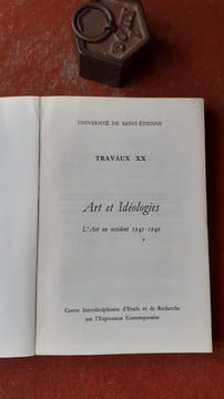Art et Idéologies - L'art en Occident, 1945-1949 - Actes du 3ème colloque d'histoire de l'art contemporain, Musée d'art et d'industrie St. Etienne ...