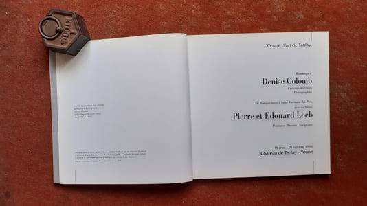 Hommage à Denise Colomb. Portraits d'artistes photographies - De Montparnasse à Saint-Germain-des-Prés avec ses frères Pierre et Édouard Loeb. Peintures-Dessins-Sculptures - 18 mai-20 octobre 1996 Châtrau de Tanlay, Yonne