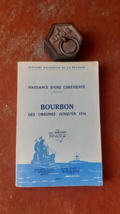 Histoire d'une chrétienté - Bourbon des origines jusqu'en 1714