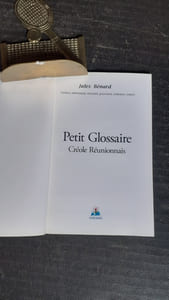 Petit Glossaire Créole Réunionnais. Curieux, pittoresque, amusant, gourmand, malicieux, coquin