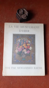 La vie musulmane d'hier vue par Mohammed Racim
. RACIM Mohammed - MARCAIS Georges