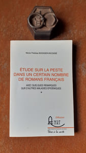 Etude sur la peste dans un certain nombre de romans français. Avec quelques remarques sur d'autres maladies épidémiques