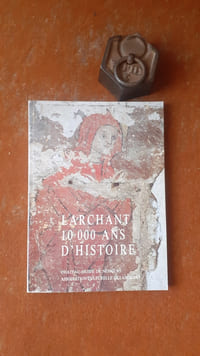 Larchant - 10 000 ans d'histoire