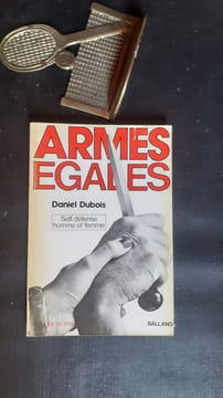Armes égales - Self-défense homme et femme. Méthode Taï-Jitsu
. DUBOIS Daniel