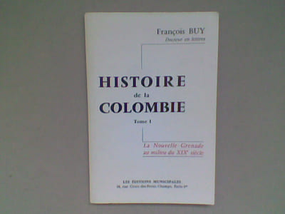 Histoire de la Colombie - Tome 1. La Nouvelle-Grenade au milieu du XIXe siècle