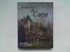 Histoire de Caen	. DESERT Gabriel (sous la direction de)	