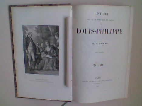 Histoire de la vie politique et privée de Louis-Philippe. Tome 1 et Tome 2. DUMAS Alexandre
