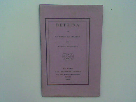 Bettina ou le Culte de Balzac . BOUTERON Marcel