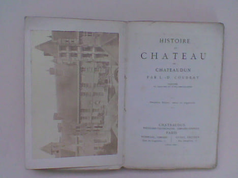 Histoire du château de Châteaudun . COUDRAY Louis-Désiré