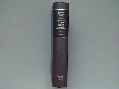 L'Eglise et l'Etat en France sous le règne de Henri IV et la régence de Marie de Médicis. Tome 1 . PERRENS François-Tommy