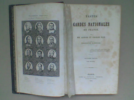 Fastes des Gardes Nationales de France. Tome 2 . ALBOIZE de PUJOL Jules-Edouard - ELIE Charles