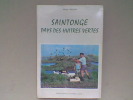 Saintonge. Pays des huitres vertes (Bassin de Marennes-Oleron)	. GRELON Michel	