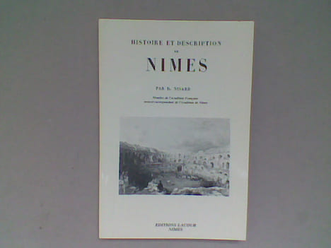 Histoire et description de Nîmes . NISARD Désiré