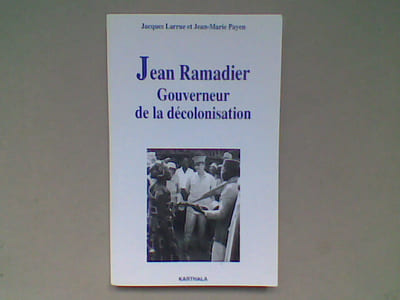 Jean Ramadier. Gouverneur de la décolonisation