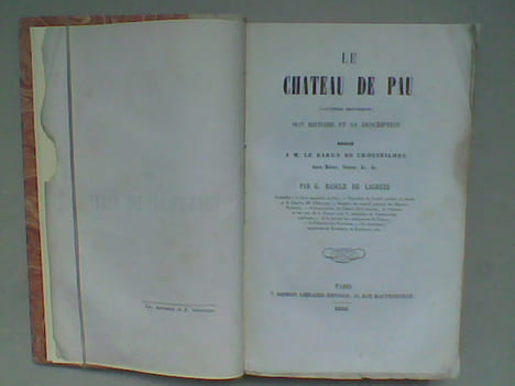 Le Château de Pau (Souvenirs historiques). Son histoire et sa description . BASCLE de LAGREZE G.
