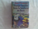 Voyage insolite dans la banlieue de Paris. Itinéraire historique et sentimental des banlieues de Paris	. PRASTEAU Jean	