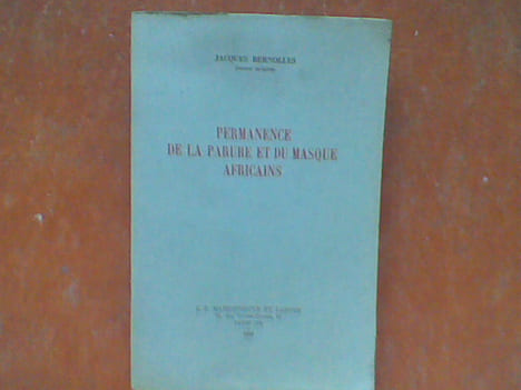 Permanence de la parure et du masque africains . BERNOLLES Jacques