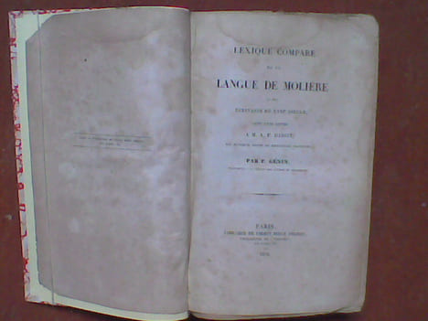 Lexique comparé de la langue de Molière et des écrivains du XVIIe siècle, suivi d'une lettre à M. A. F. Didot sur quelques points de philologie ...