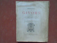 Histoire de Givors (Rhône). Evénements historiques - Le Canal de Givors - Commerce et Industrie - Givordins dignes de mémoire - Traditions, Coutumes - Fêtes, Joutes nautiques	