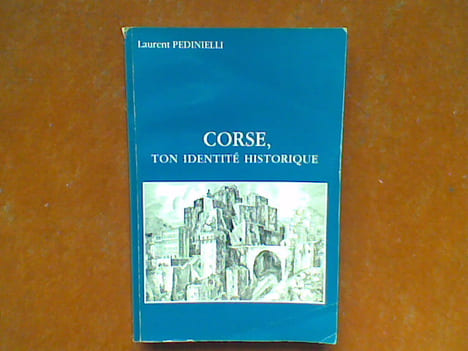 Corse, ton identité historique . PEDINIELLI Laurent