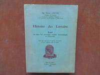 Histoire des Lorrains. Essai sur leur Vie politique, sociale, économique et culturelle