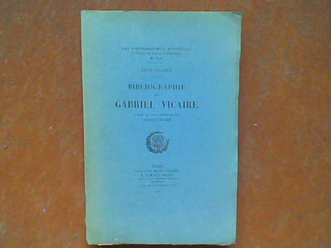 Bibliographie de Gabriel Vicaire d'après les notes recueillies par Georges Vicaire . VICAIRE Jean