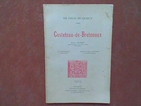 Un joyau du Quercy - Castelnau-de-Bretenoux . RAMET Henri - MOULIERAT Jean