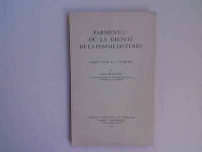 Parmentier ou la dignité de la pomme de terre. Essai sur la famine