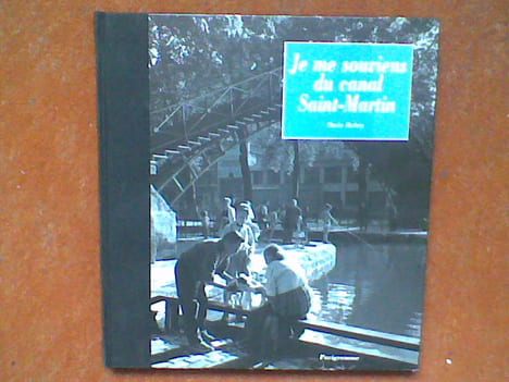 Je me souviens du canal Saint-Martin . BABEY Marie