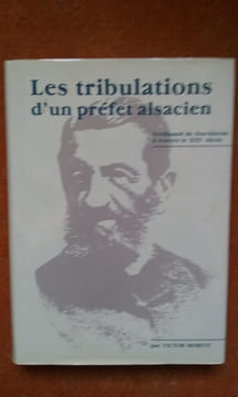 Les tribulations d'un préfet alsacien. Ferdinand de Durckheim à travers le XIXe siècle . MORITZ Victor