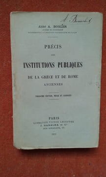 Précis des Institutions publiques de la Grèce et de Rome anciennes . BOXLER A. Abbé